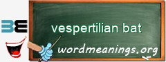 WordMeaning blackboard for vespertilian bat